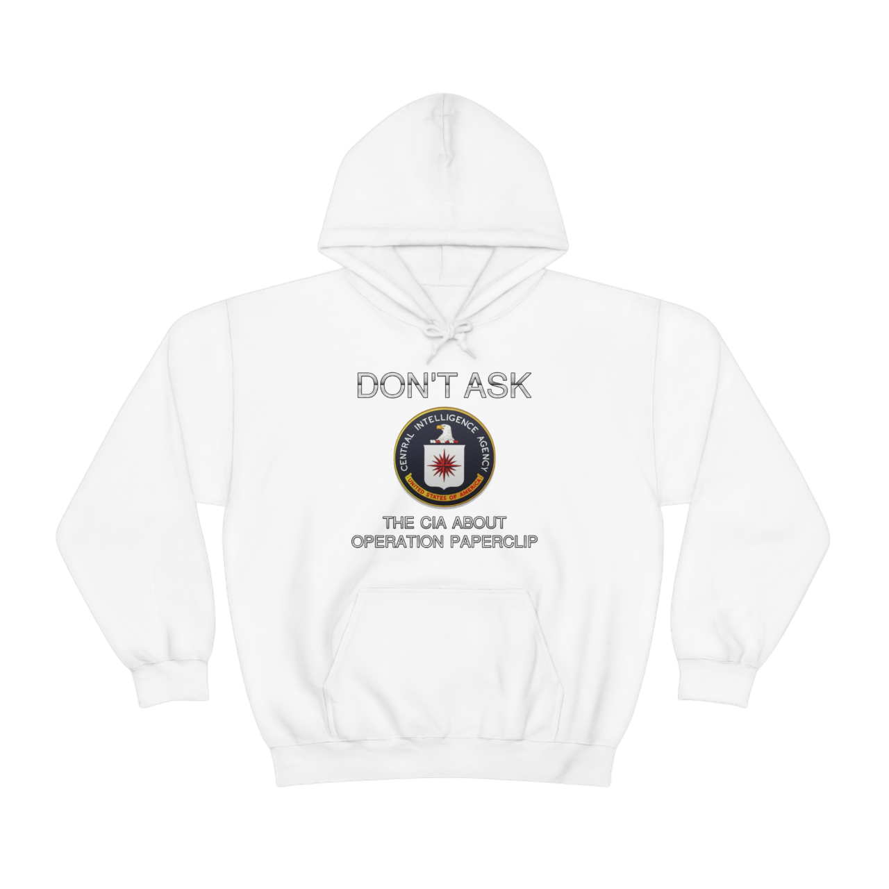 Don't ask the CIA about Operation Paperclip Hooded Sweatshirt