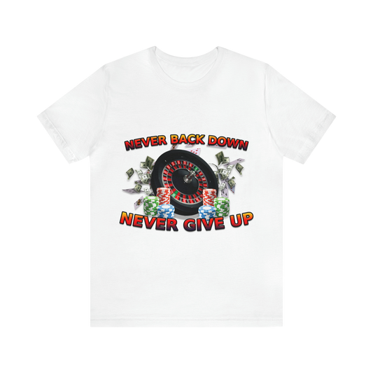 Never Back Down T-Shirt