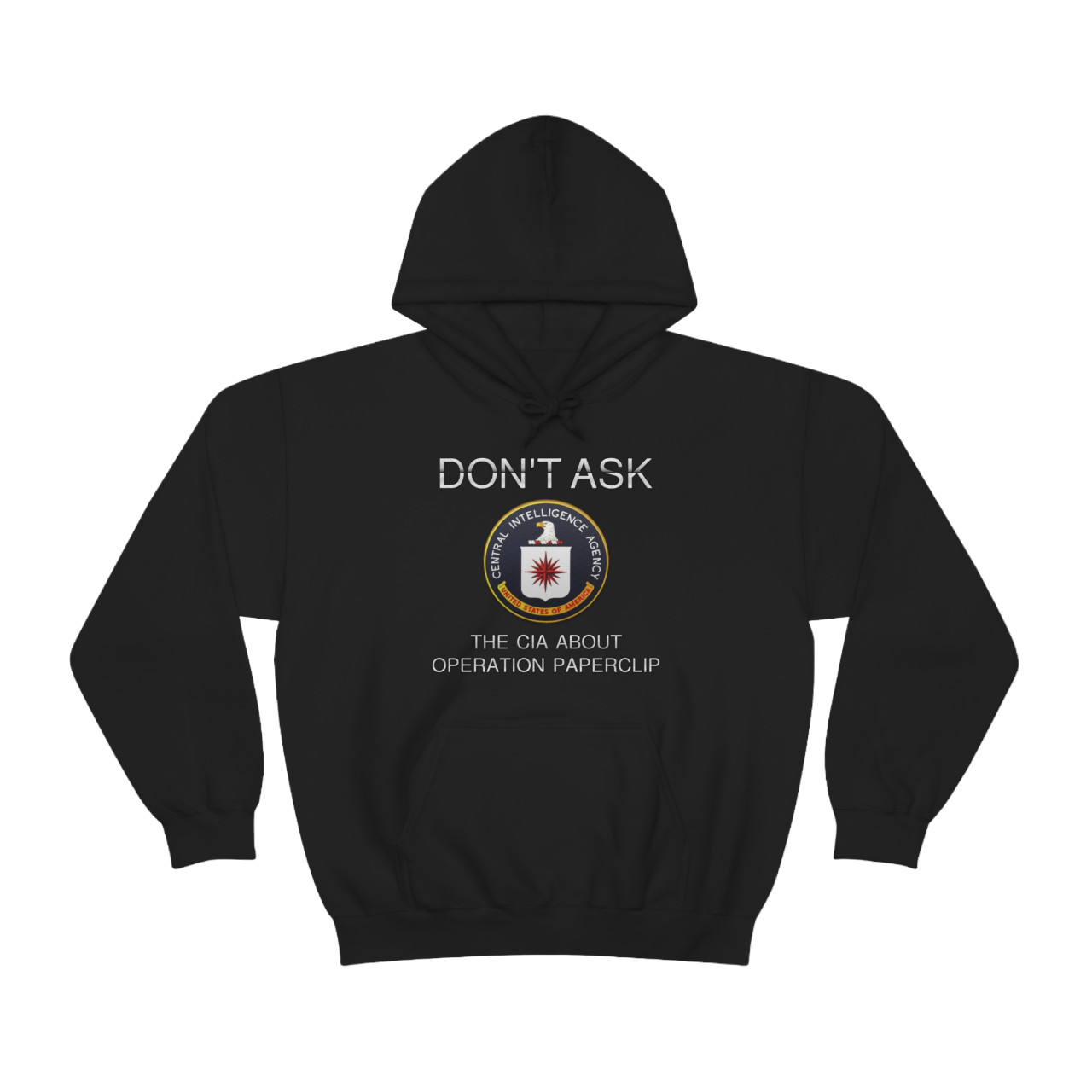 Don't ask the CIA about Operation Paperclip Hooded Sweatshirt